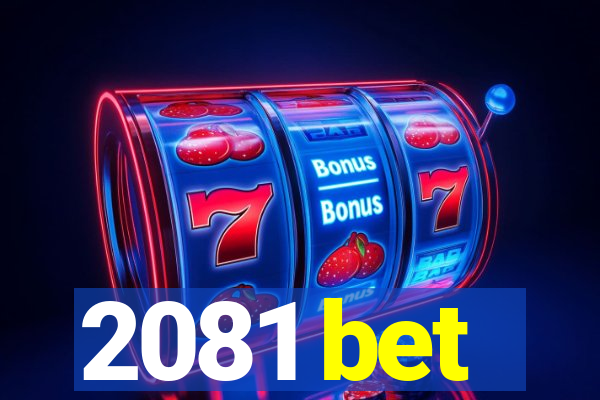 2081 bet